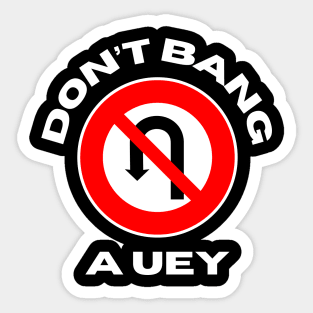 Boston U-turn - Don't Bang a Uey Sticker